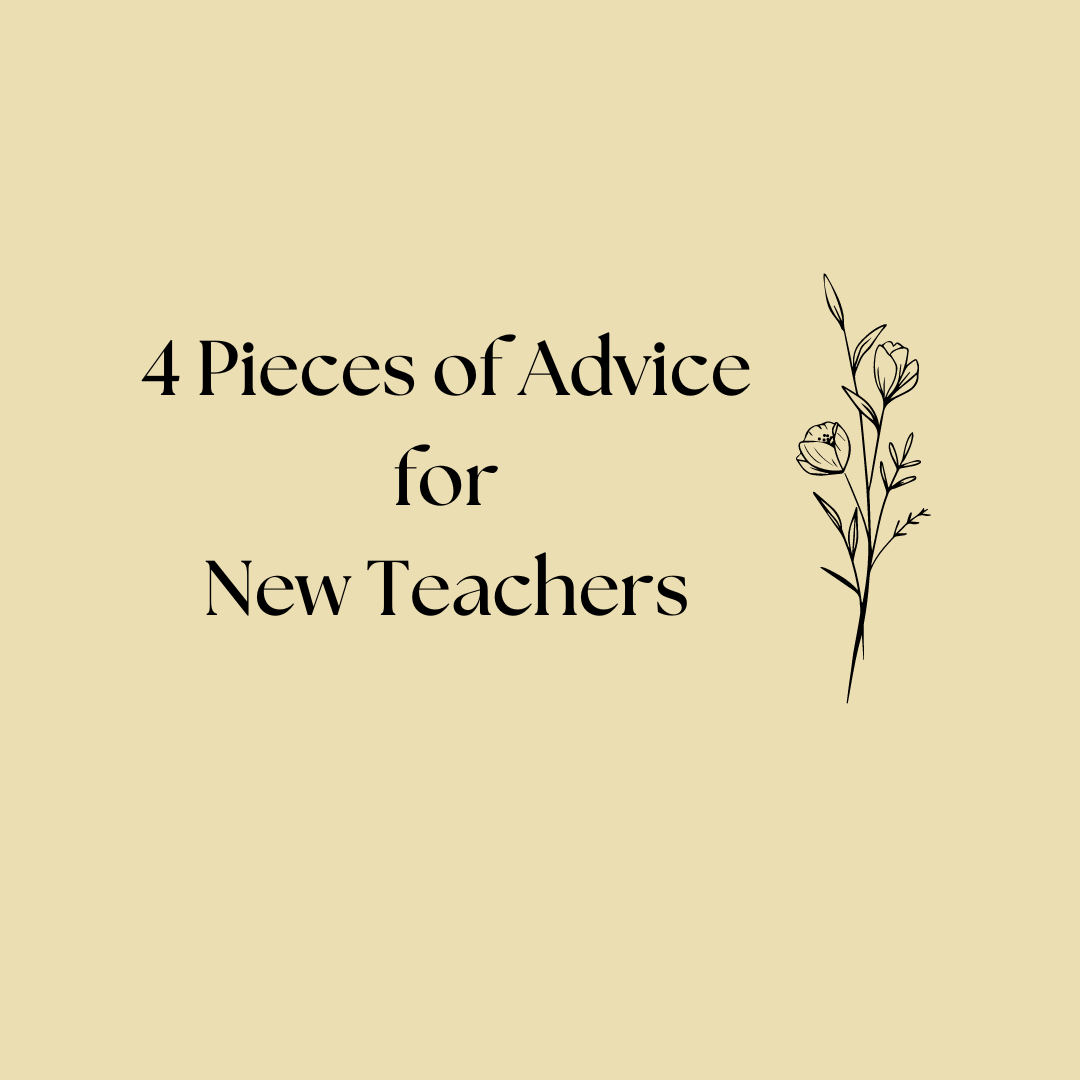 4 Pieces of Advice for New Teachers