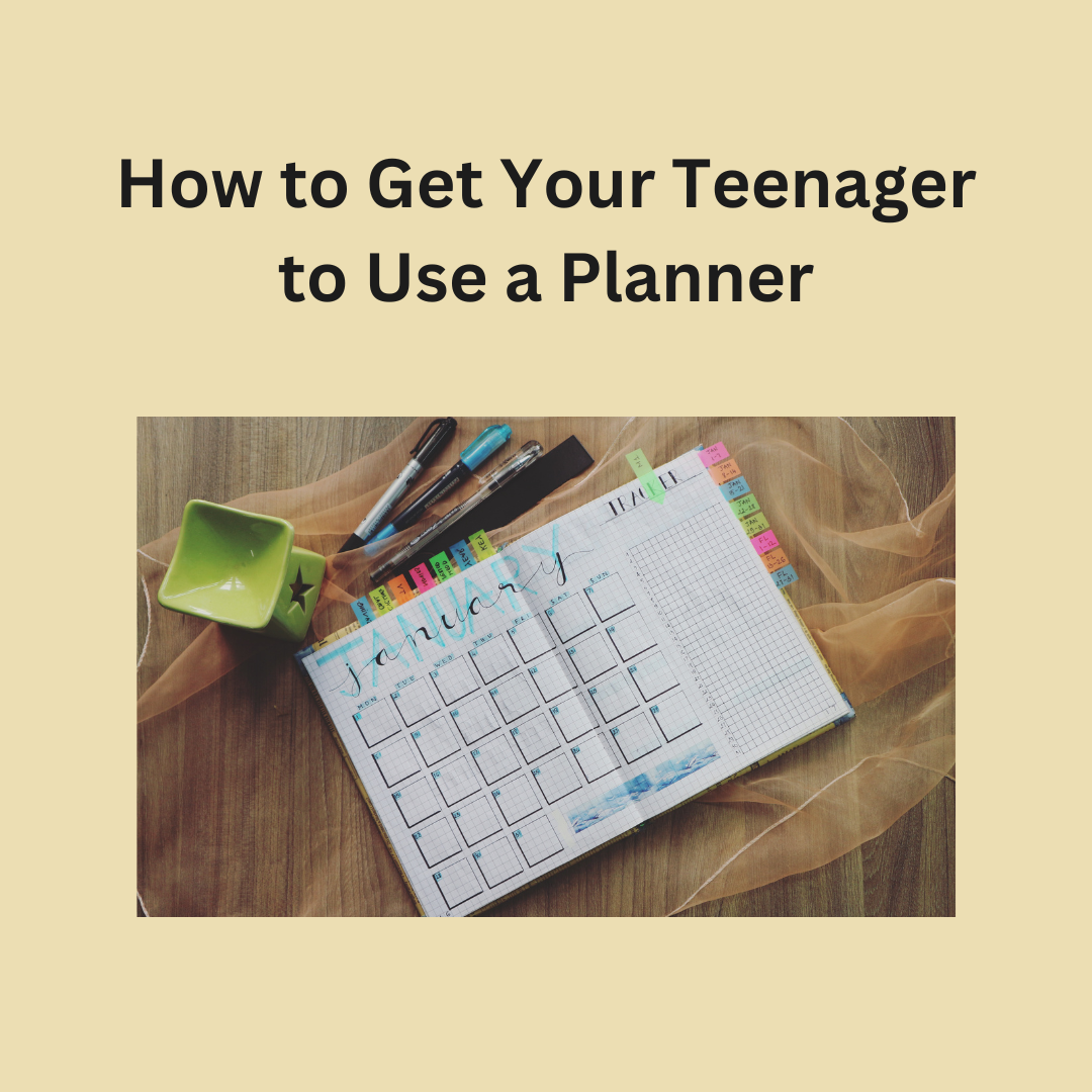 How to Get Your Teenager to Use a Planner