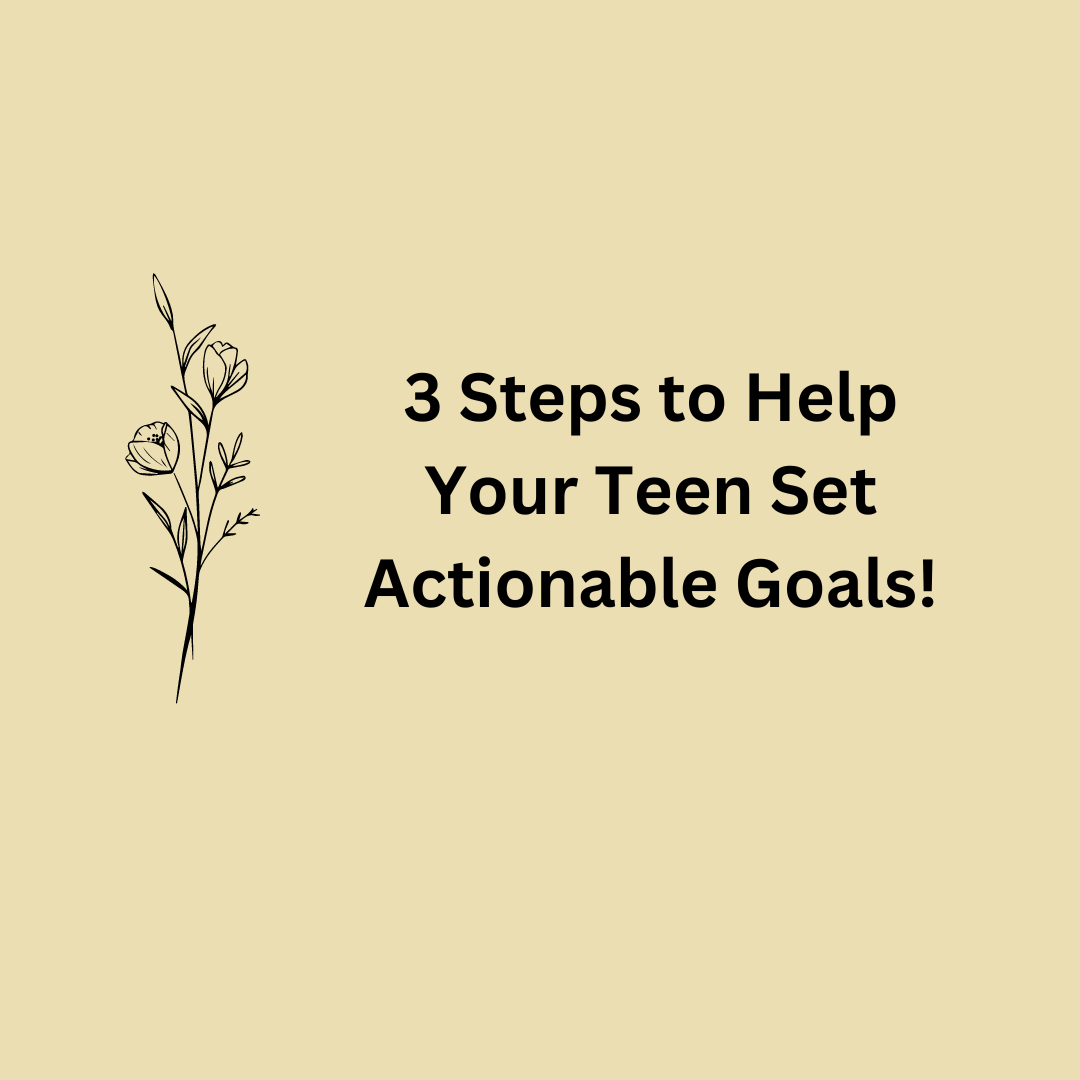 help your teen set actionable goals