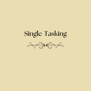 Single-Tasking