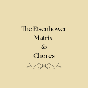 The Eisenhower Matrix and Chores