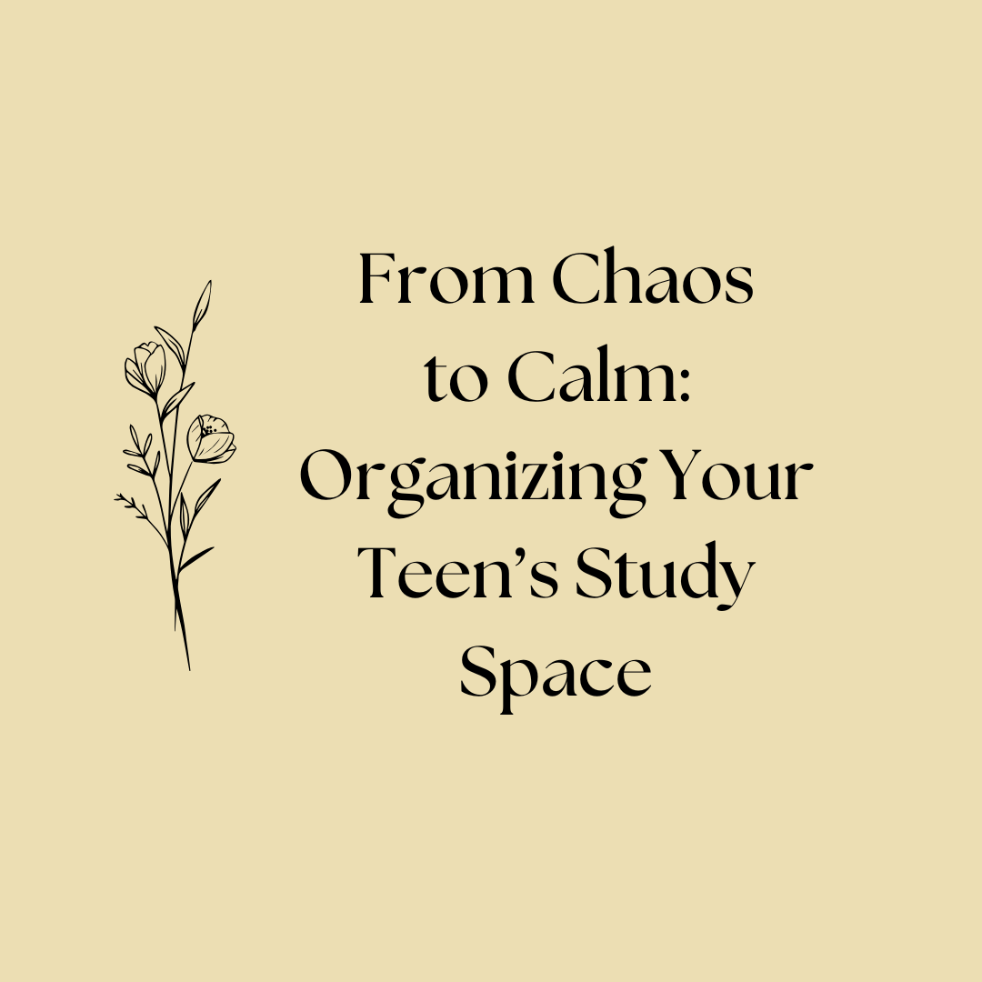 From Chaos to Calm: Organizing Your Teen’s Study Space